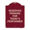 Signmission Parking Reserved for Todays Performer Heavy-Gauge Aluminum Sign, 24" x 18", BU-1824-23377 A-DES-BU-1824-23377 - alternate 1